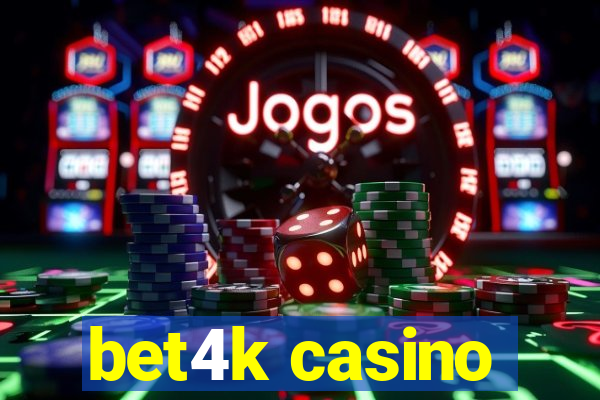 bet4k casino